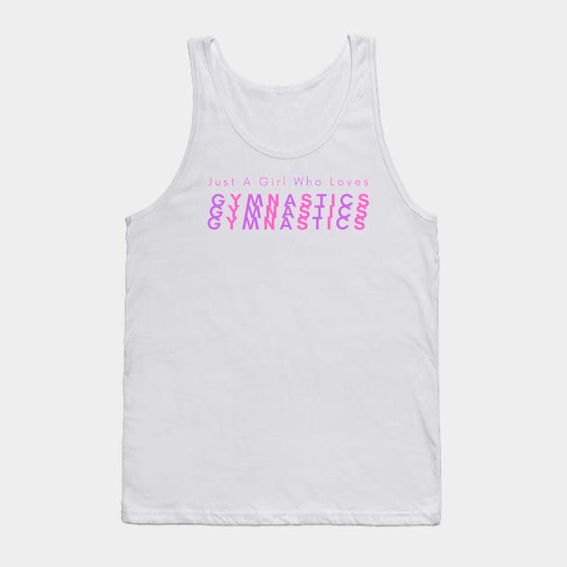 Just A Girl Who Loves Gymnastics Tank Top by HobbyAndArt